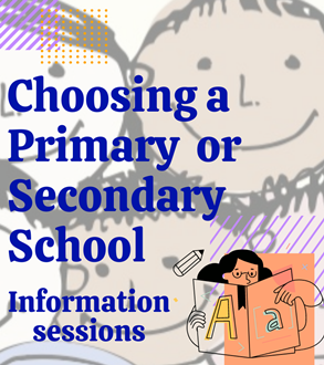 Choosing a Primary or Secondary School - Information Sessions 1